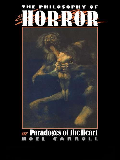 Book cover of The Philosophy of Horror: Or, Paradoxes of the Heart