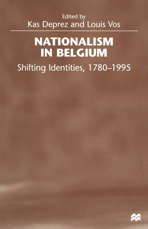 Book cover of Nationalism in Belgium: Shifting Identities, 1780-1995 (1st ed. 1998)