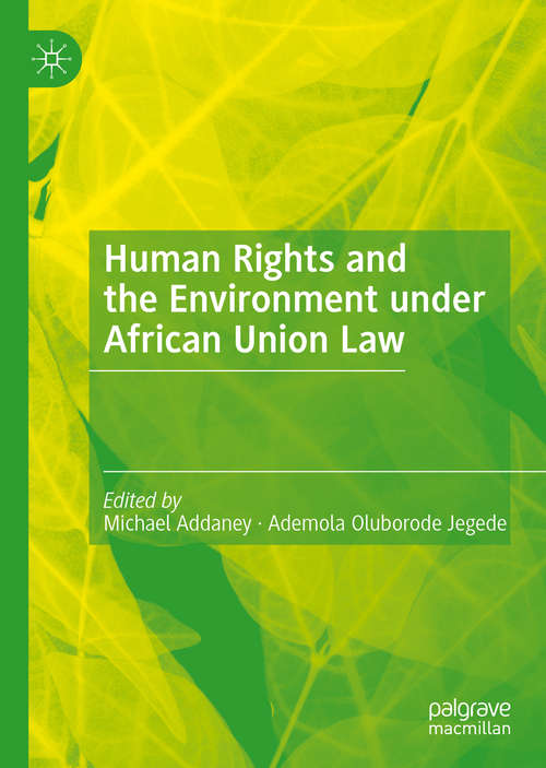Book cover of Human Rights and the Environment under African Union Law (1st ed. 2020)