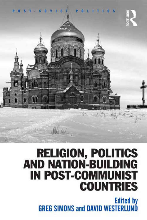 Book cover of Religion, Politics and Nation-Building in Post-Communist Countries (Post-Soviet Politics)