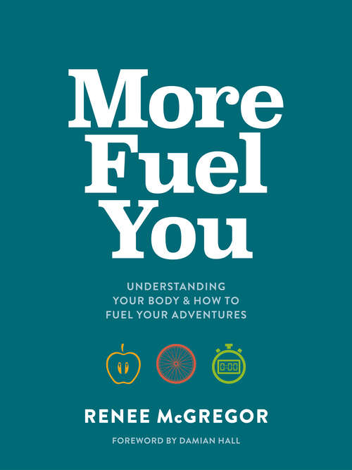 Book cover of More Fuel You: Understanding your body & how to fuel your adventures