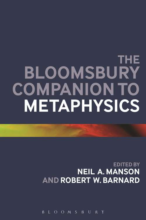 Book cover of The Bloomsbury Companion to Metaphysics (Bloomsbury Companions)