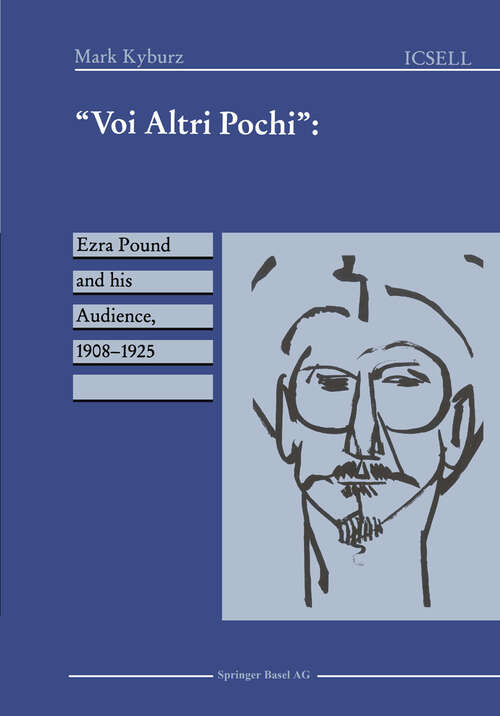 Book cover of “Voi Altri Pochi”: Ezra Pound and his Audience, 1908–1925 (1996) (International Cooper Series in English Language and Literature)