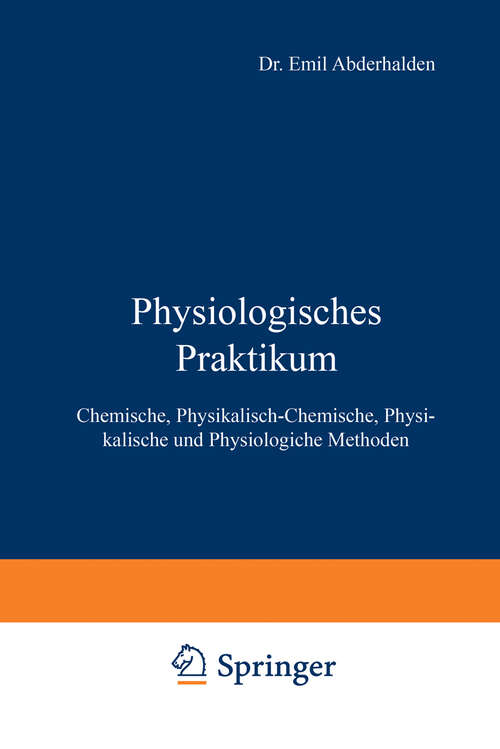 Book cover of Physiologisches Praktikum: Chemische, Physikalisch-Chemische, Physikalische und Physiologiche Methoden (3. Aufl. 1922)
