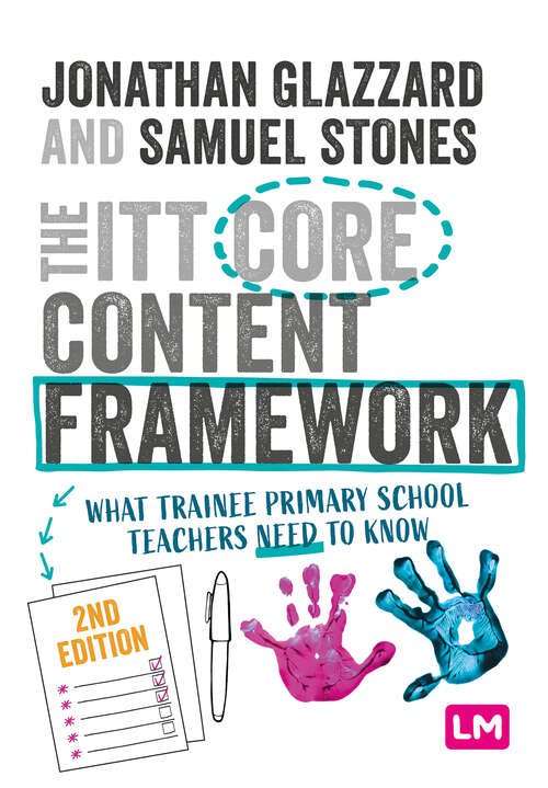 Book cover of The ITT Core Content Framework: What trainee primary school teachers need to know (Second Edition) (Ready to Teach)