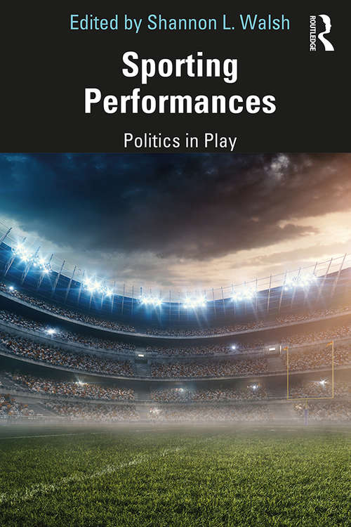 Book cover of Sporting Performances: Politics in Play