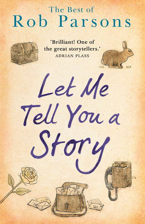 Book cover of Let Me Tell You A Story: the best of Rob Parsons