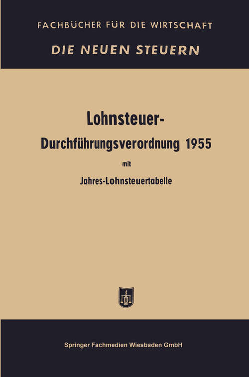 Book cover of Lohnsteuer-Durchführungsverordnung: in der Fassung der Verordnung vom 21. Dezember 1956. mit Jahres- und Monatslohnsteuertabelle 1957 (1957) (Fachbücher für die Wirtschaft)