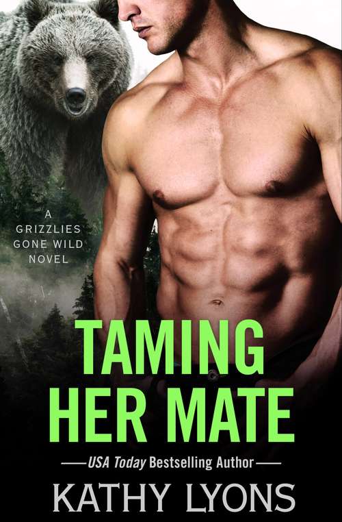 Book cover of Taming Her Mate (Grizzlies Gone Wild #6)