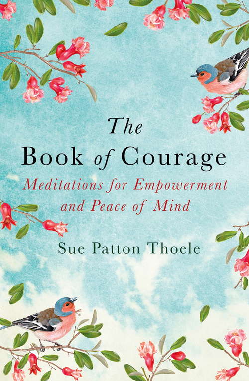 Book cover of The Book of Courage: Meditations to Empowerment and Peace of Mind (2)