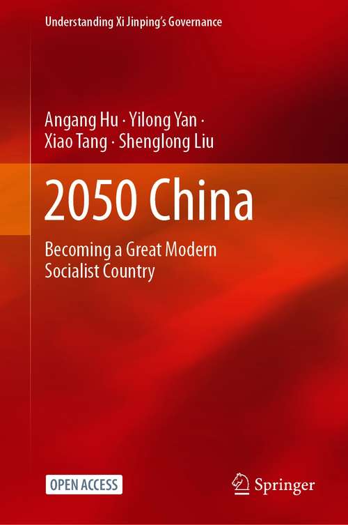 Book cover of 2050 China: Becoming a Great Modern Socialist Country (1st ed. 2021) (Understanding Xi Jinping’s Governance)