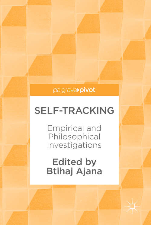 Book cover of Self-Tracking: Empirical and Philosophical Investigations