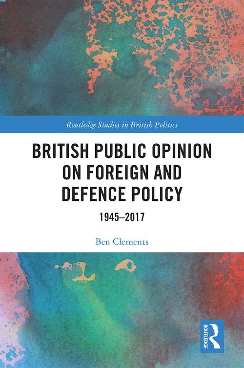 Book cover of British Public Opinion on Foreign and Defence Policy: 1945-2017