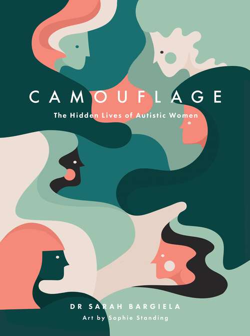 Book cover of Camouflage: The Hidden Lives of Autistic Women