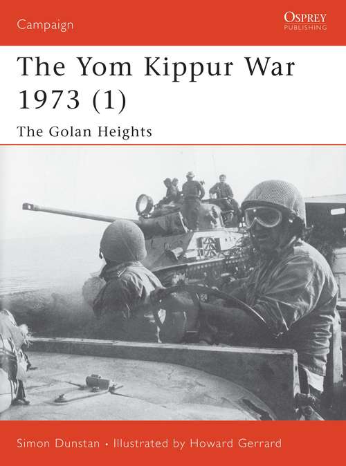 Book cover of The Yom Kippur War 1973: The Golan Heights (Campaign)