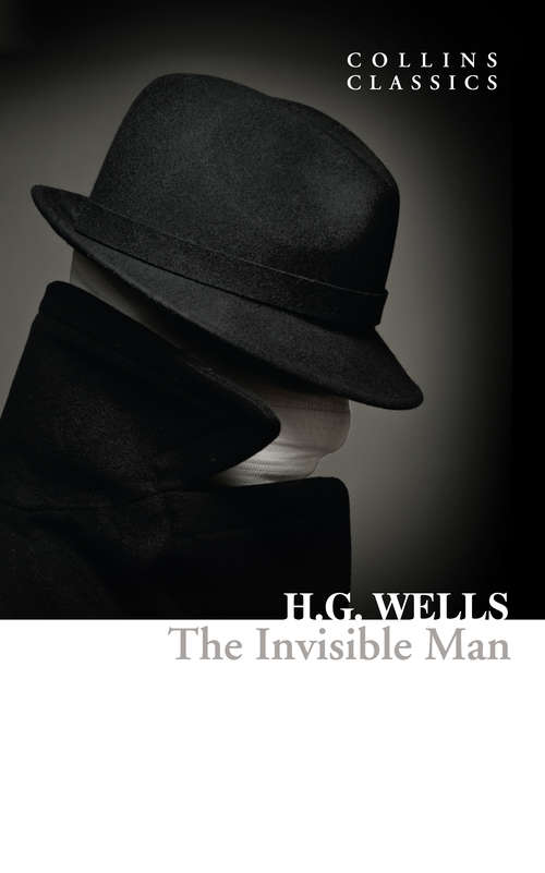 Book cover of The Invisible Man: A Grotesque Romance - Primary Source Edition (ePub edition) (Collins Classics)