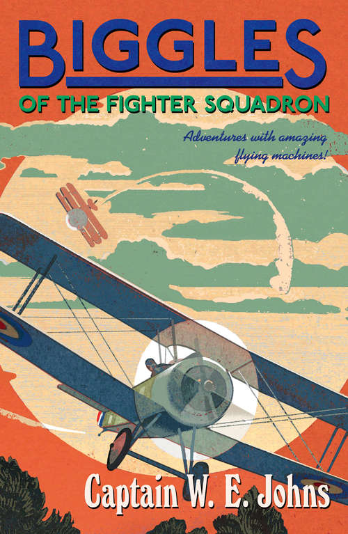 Book cover of Biggles of the Fighter Squadron (Biggles #1)
