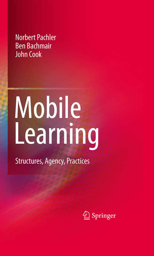 Book cover of Mobile Learning: Structures, Agency, Practices (2010)