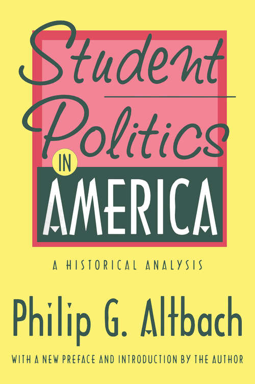 Book cover of Student Politics in America: A Historical Analysis (Foundations Of Higher Education Ser.)