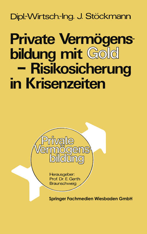Book cover of Private Vermögensbildung mit Gold — Risikosicherung in Krisenzeiten (1974)