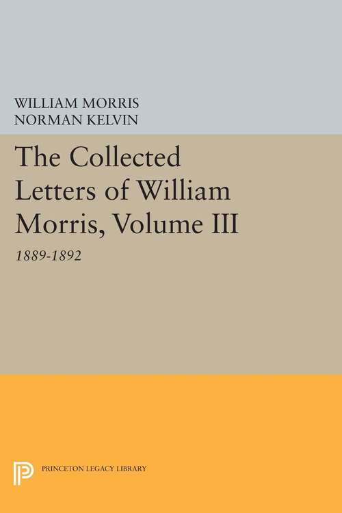Book cover of The Collected Letters of William Morris, Volume III: 1889-1892