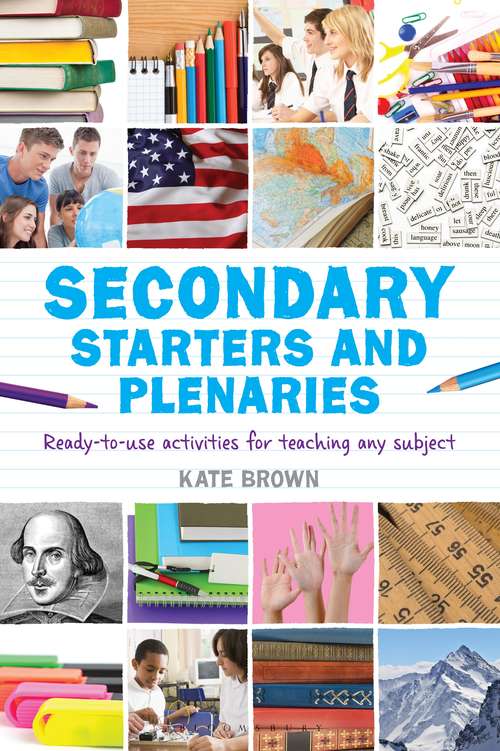 Book cover of Secondary Starters and Plenaries: Ready-to-use activities for teaching any subject