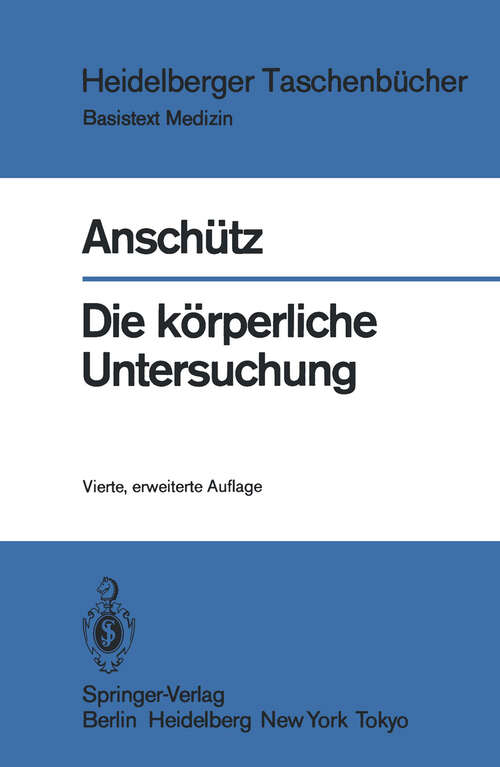 Book cover of Die körperliche Untersuchung: Mit einer Einführung in die Anamneseerhebung (4. Aufl. 1985) (Heidelberger Taschenbücher #94)