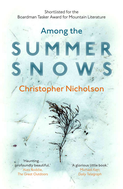 Book cover of Among the Summer Snows: In Search of Scotland's Last Snows