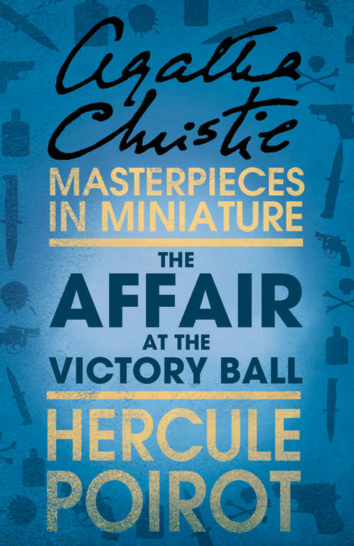 Book cover of The Affair at the Victory Ball: An Agatha Christie Short Story (ePub edition) (Hercule Poirot Mysteries Ser.)