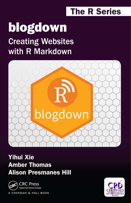 Book cover of blogdown: Creating Websites with R Markdown (Chapman & Hall/CRC The R Series)