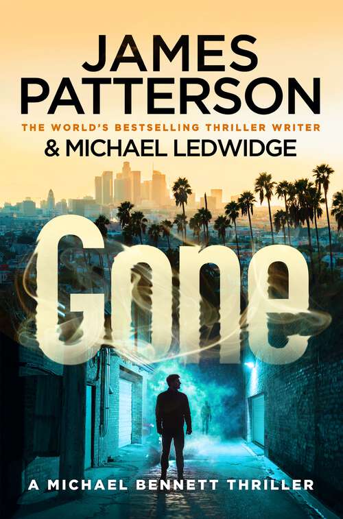 Book cover of Gone: (Michael Bennett 6). Michael Bennett can run, but he can’t hide for ever (Michael Bennett #6)