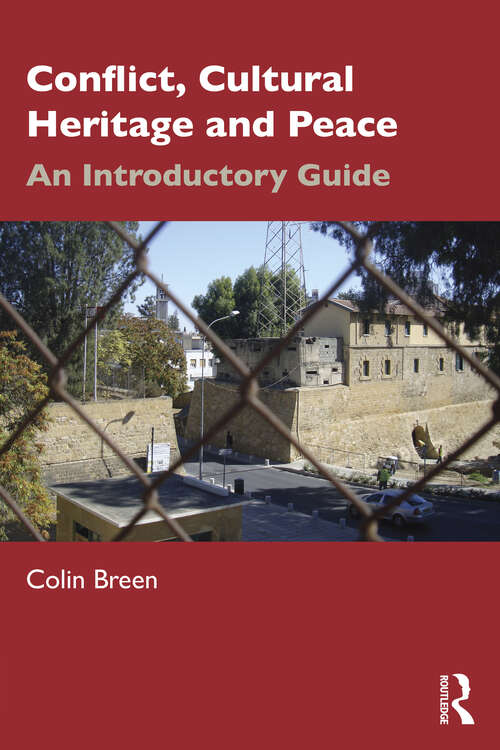 Book cover of Conflict, Cultural Heritage and Peace: An Introductory Guide