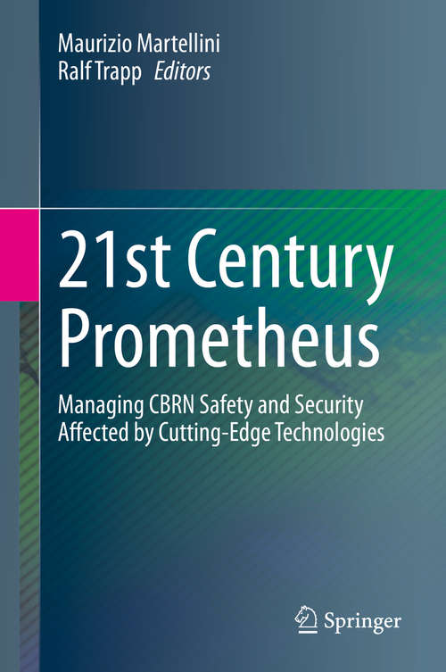 Book cover of 21st Century Prometheus: Managing CBRN Safety and Security Affected by Cutting-Edge Technologies (1st ed. 2020)