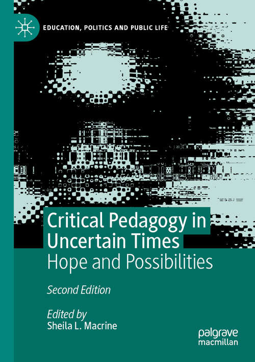 Book cover of Critical Pedagogy in Uncertain Times: Hope and Possibilities (2nd ed. 2020) (Education, Politics and Public Life)