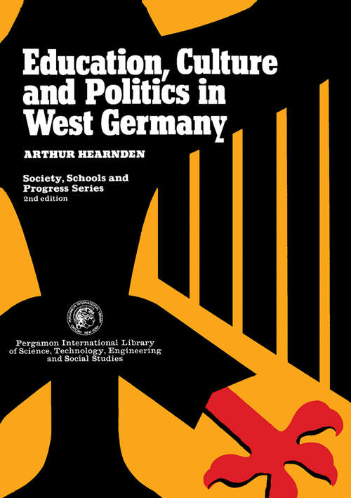 Book cover of Education, Culture, and Politics in West Germany: Society, Schools, and Progress Series (2)