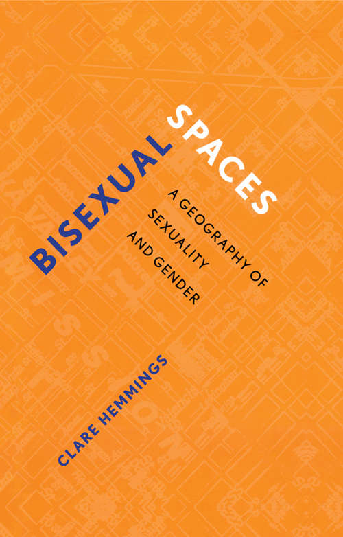 Book cover of Bisexual Spaces: A Geography of Sexuality and Gender
