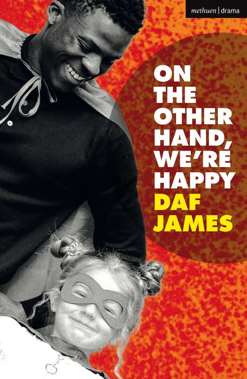 Book cover of On the Other Hand, We're Happy (Modern Plays)
