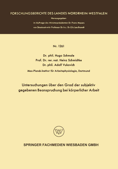 Book cover of Untersuchungen über den Grad der subjektiv gegebenen Beanspruchung bei körperlicher Arbeit (1963) (Forschungsberichte des Landes Nordrhein-Westfalen #1261)