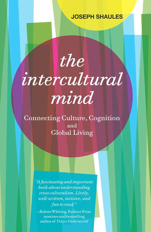 Book cover of The Intercultural Mind: Connecting Culture, Cognition, and Global Living