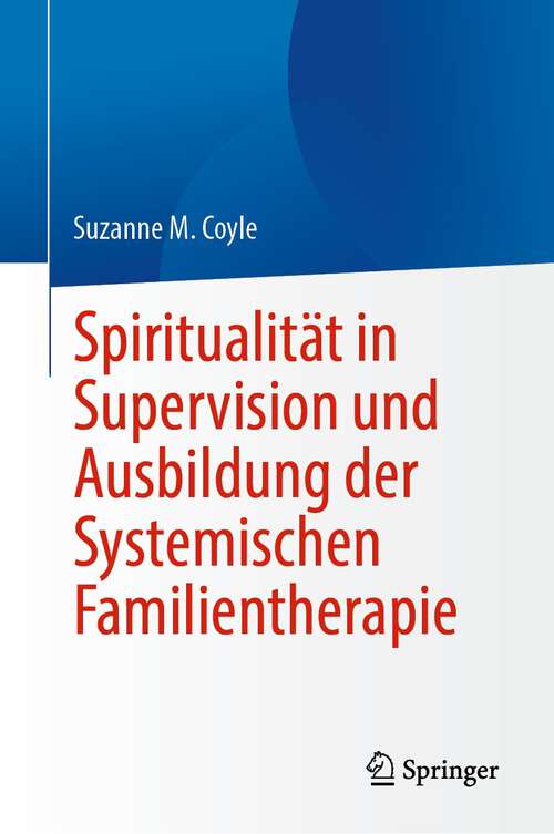 Book cover of Spiritualität in Supervision und Ausbildung der Systemischen Familientherapie (2023)