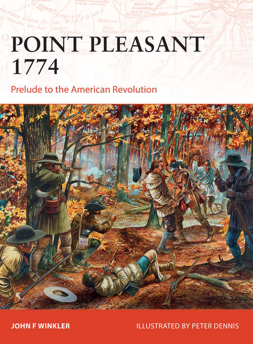 Book cover of Point Pleasant 1774: Prelude to the American Revolution (Campaign #273)