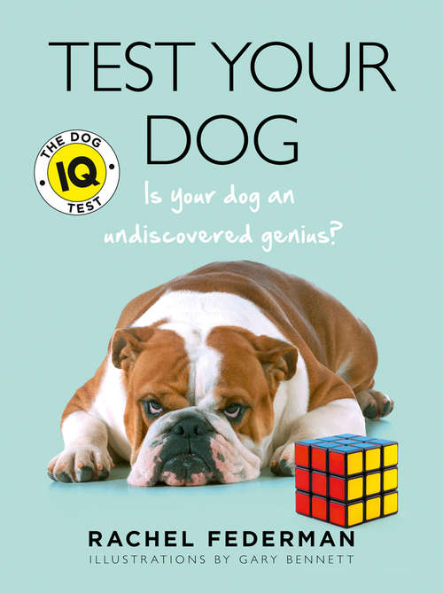 Book cover of Test Your Dog: Is Your Dog An Undiscovered Genius? (ePub edition)