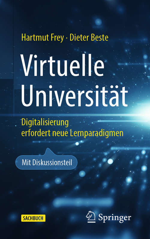 Book cover of Virtuelle Universität: Digitalisierung erfordert neue Lernparadigmen (1. Aufl. 2020) (Technik im Fokus)