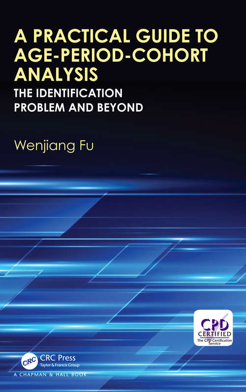 Book cover of A Practical Guide to Age-Period-Cohort Analysis: The Identification Problem and Beyond
