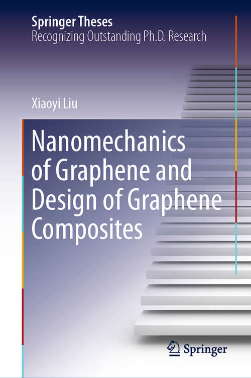 Book cover of Nanomechanics of Graphene and Design of Graphene Composites (1st ed. 2019) (Springer Theses)