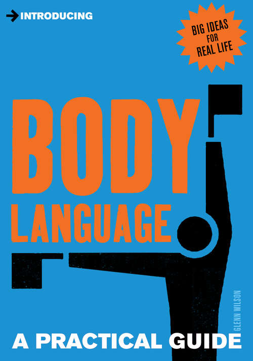 Book cover of A Practical Guide to Body Language: Read & Send the Right Signals (Practical Guide Series)