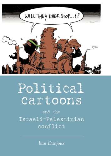 Book cover of Political cartoons and the Israeli-Palestinian conflict (New Approaches to Conflict Analysis)