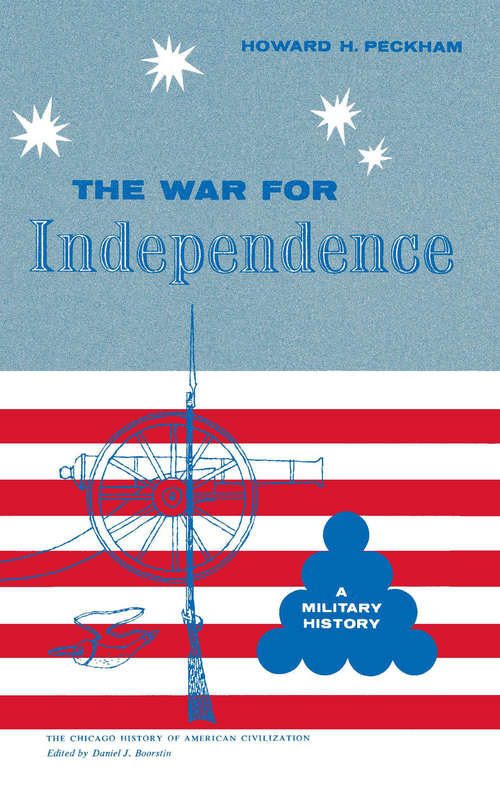 Book cover of War for Independence: A Military History (The Chicago History of American Civilization)