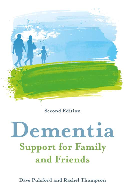 Book cover of Dementia - Support for Family and Friends, Second Edition (Support For Family And Friends Ser.)