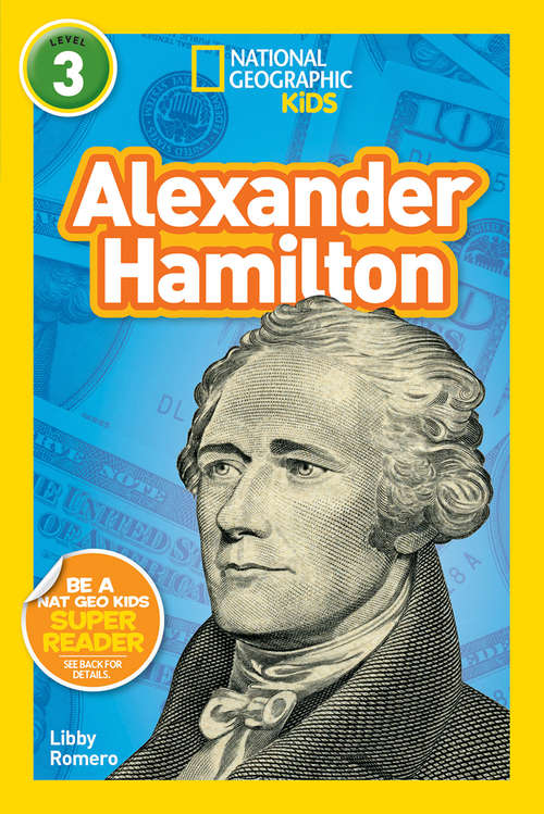 Book cover of National Geographic Kids Readers: Alexander Hamilton (ePub edition) (Readers)